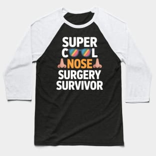 Cool Nose Surgery Survivor Broken Nose Surgery Recovery Baseball T-Shirt